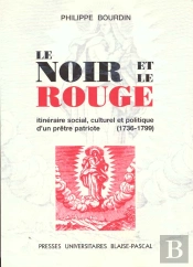 Le Noir Et Le Rouge ; Itineraire Social Culturel Et Politique D'Un Pretre Patriote 1736-1799
