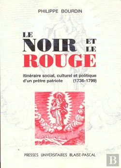 Bertrand.pt - Le Noir Et Le Rouge ; Itineraire Social Culturel Et Politique D'Un Pretre Patriote 1736-1799