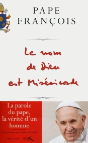 Le Nom De Dieu Est Miséricorde ; Conversation Avec Andrea Tornielli