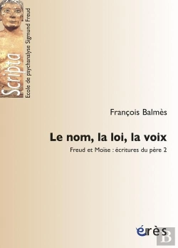 Bertrand.pt - Le Nom, La Loi, La Voix Freud Et Moise : Ecritures Du Pere 2