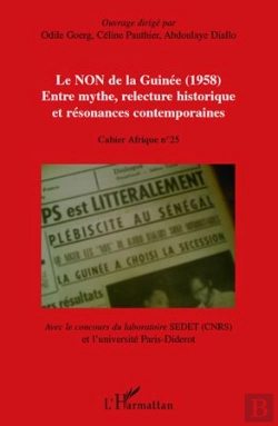 Bertrand.pt - Le Non De La Guinée (1958) ; Entre Mythe, Relecture Historique Et Résonances Contemporaines