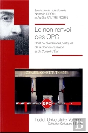 Le Non-Renvoi Des Qpc - Unite Ou Diversite Des Pratiques De La Cour De Cassation Et Du Conseil D Eta