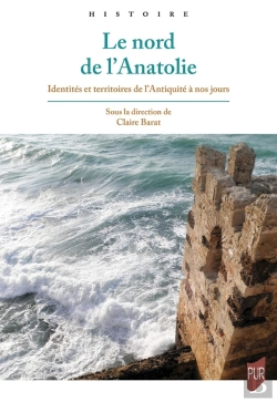 Bertrand.pt - Le Nord De L'Anatolie : Identités Et Territoires De L'Antiquité À Nos Jours