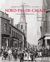 Le Nord-Pas-De-Calais A Travers La Carte Postale Ancienne