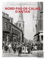 Le Nord Pas-De-Calais D'Antan