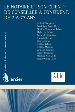 Bertrand.pt - Le Notaire Et Son Client : De Conseiller À Confident, De 7 À 77 Ans