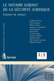 Le Notaire Garant De La Sécurité Juridique ; Examen De Clauses