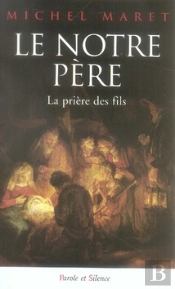Le Notre Père ; La Prière Des Fils