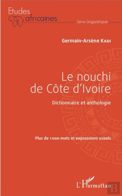 Bertrand.pt - Le Nouchi De Côte D'Ivoire ; Dictionnaire Et Anthologie, Plus De 1000 Mots Et Expressions Usuels