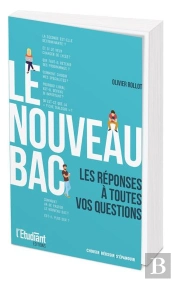 Le Nouveau Bac : Les Reponses A Toutes Vos Questions !