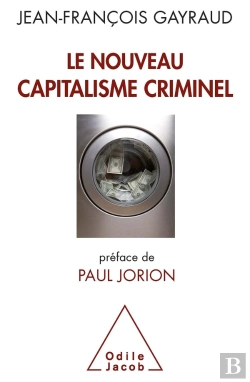 Bertrand.pt - Le Nouveau Capitalisme Criminel ; Crises Financières, Narco Banques, Trading De Haute Fréquence