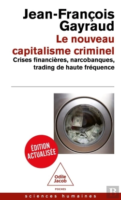 Bertrand.pt - Le Nouveau Capitalisme Criminel : Crises Financières, Narcobanques, Trading De Haute Fréquence