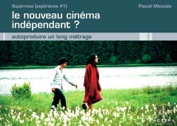 Bertrand.pt - Le Nouveau Cinema Independant ? Autoproduire Un Long Metrage