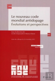 Le Nouveau Code Mondial Antidopage ; Évolutions Et Perspectives (Édition 2016)