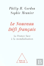 Le Nouveau Defi Francais ; La France Face A La Mondialisation