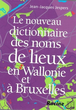 Bertrand.pt - Le Nouveau Dictionnaire Des Noms De Lieux En Wallonie Et A Bruxelles