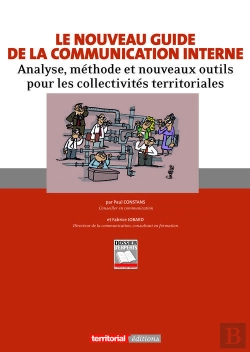 Bertrand.pt - Le Nouveau Guide De La Communication Interne ; Analyse, Méthode Et Nouveaux Outils Pour Les Collectivités Territoriales