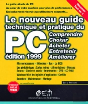 Le Nouveau Guide Technique Et Pratique Du Pc : Edition 1999