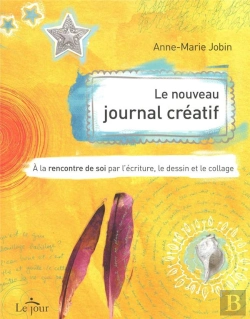 Bertrand.pt - Le Nouveau Journal Creatif - A La Rencontre De Soi Par L'Ecriture  Le Dessin Et Le Collage