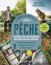Le Nouveau Livre De La Pêche : Toutes Les Techniques De Base En Eau Douce