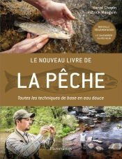 Le Nouveau Livre De La Pêche ; Toutes Les Techniques De Base En Eau Douce