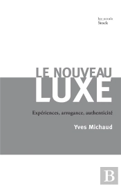 Le Nouveau Luxe ; Des Objets Aux Expériences