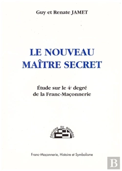 Bertrand.pt - Le Nouveau Maître Secret ; Étude Sur Le 4e Degré De La Franc-Maçonnerie