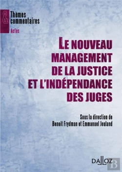 Bertrand.pt - Le Nouveau Management De La Justice Et L'Indépendance Des Juges