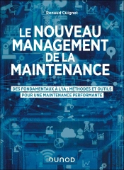 Le Nouveau Management De La Maintenance : Des Fondamentaux À L'Ia : Méthodes Et Outils Pour Une Maintenance Performante
