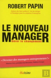 Le Nouveau Manager - Les Cles Du Succes Des Dirigeants Et Des Entrepreneurs