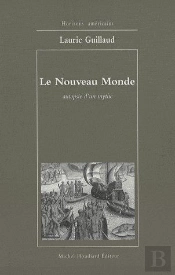 Le Nouveau Monde ; Autopsie D'Un Mythe