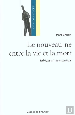 Bertrand.pt - Le Nouveau-Né Entre La Vie Et La Mort : Ethique Et Réanimation
