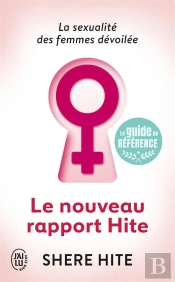 Le Nouveau Rapport Hite ; La Sexualité Des Femmes Dévoilée