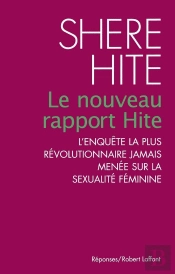 Le Nouveau Rapport Hite ; L'Enquete La Plus Revolutionnaire Jamais Menee Sur La Sexualite Feminine