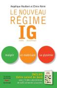 Le Nouveau Régime Ig ; Maigrir En Maîtrisant Sa Glycémie