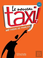 Le Nouveau Taxi ! 1 : Livre De L'Élève