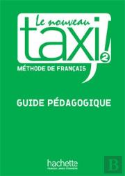 Le Nouveau Taxi ; Niveau 2 ; Guide Pédagogique