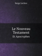 Le Nouveau Testament Et Apocryphes
