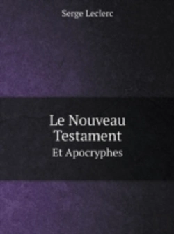 Bertrand.pt - Le Nouveau Testament Et Apocryphes