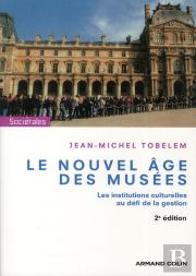 Le Nouvel Âge Des Musées (2e Édition)