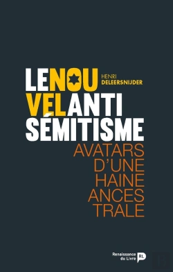 Bertrand.pt - Le Nouvel Antisémitisme ; Avatars D'Une Haine Ancestrale.