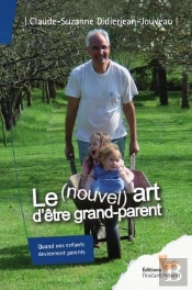 Le Nouvel Art D'Etre Grand-Parent - Quand Nos Enfants Deviennent Parents