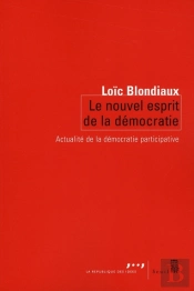 Le Nouvel Esprit De La Démocratie : Actualité De La Démocratie Participative