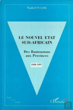 Bertrand.pt - Le Nouvel Etat Sud-Africain ; Des Bantoustans Aux Provinces