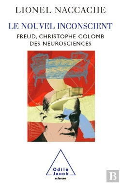 Bertrand.pt - Le Nouvel Inconscient : Freud, Le Christophe Colomb Des Neurosciences