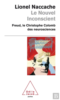 Bertrand.pt - Le Nouvel Inconscient : Freud, Le Christophe Colomb Des Neurosciences