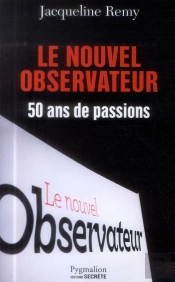 Le Nouvel Observateur - 50 Ans De Passion