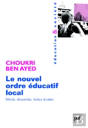 Le Nouvel Ordre Éducatif Local ; Mixité, Disparités, Luttes Locales