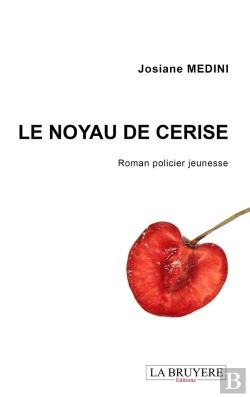 Bertrand.pt - Le Noyau De Cerise ; Roman Policier Jeunesse