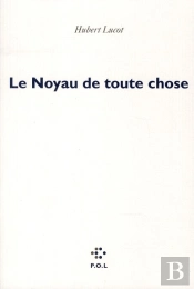 Le Noyau De Toute Chose